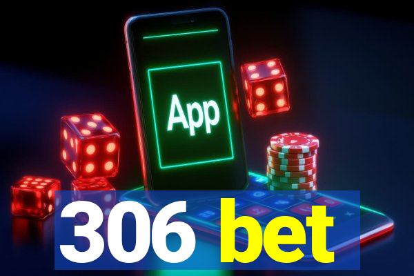 306 bet